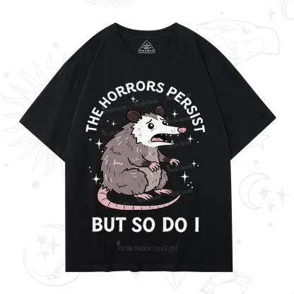 Purplehecate The Horrors Persist But So Do I Opossum T-Shirt