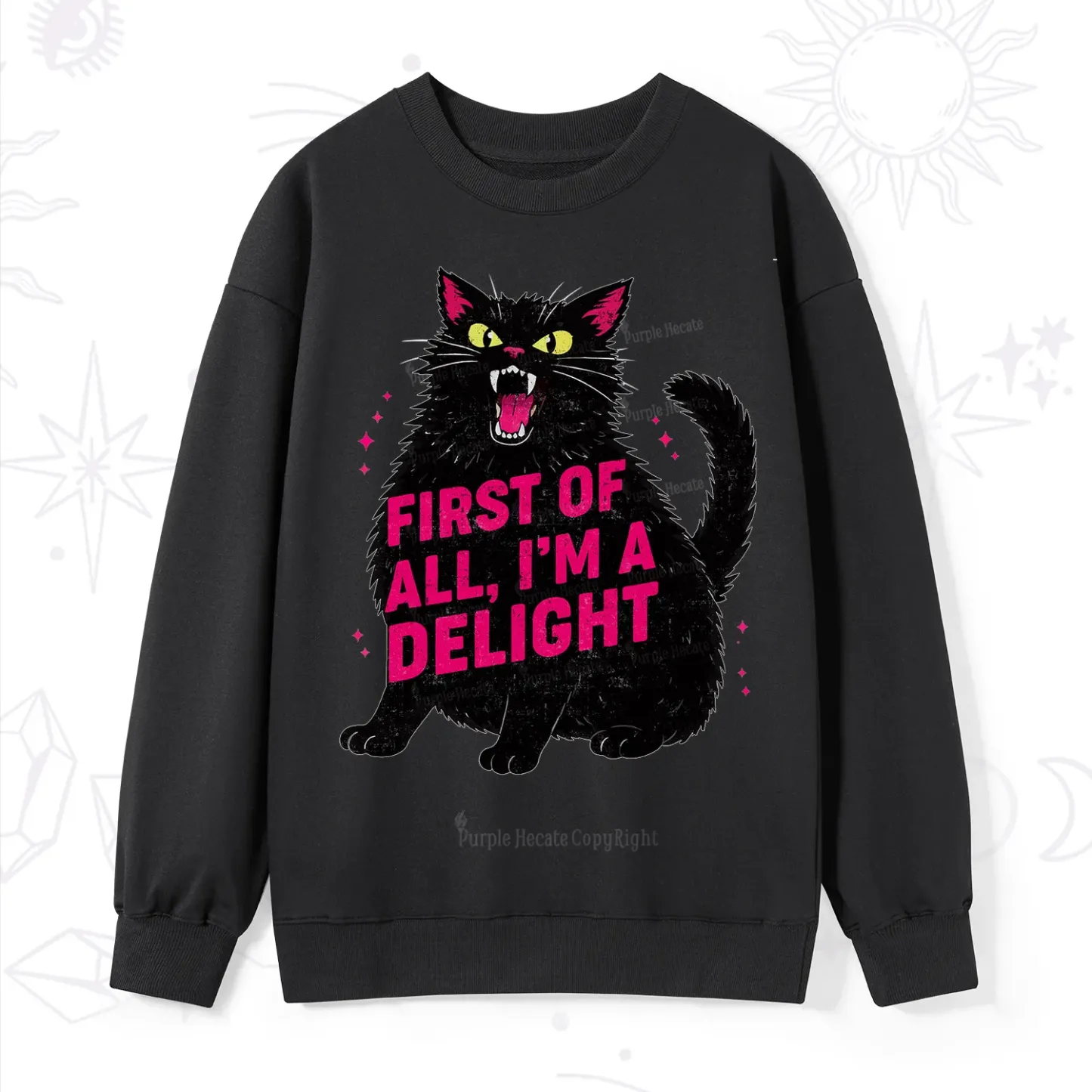 Purplehecate First Of All I'm A Delight Cat Sweatshirt