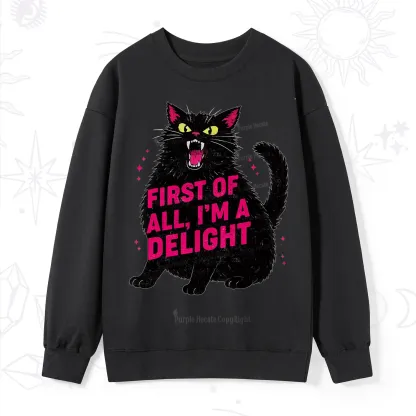 Purplehecate First Of All I'm A Delight Cat Sweatshirt