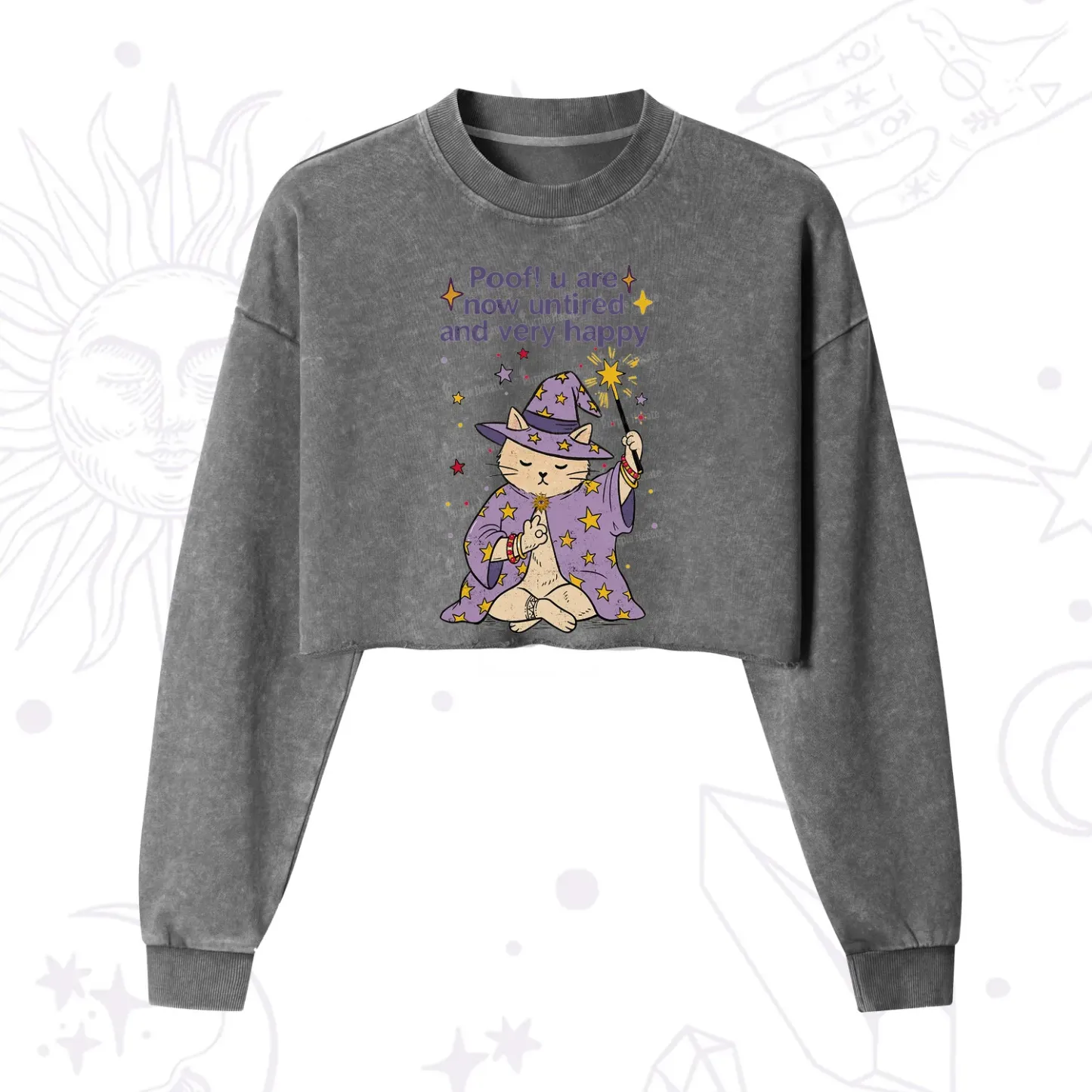 Purplehecate Poof! You Are Now Untired And Very Happy Cropped Washed Sweatshirt