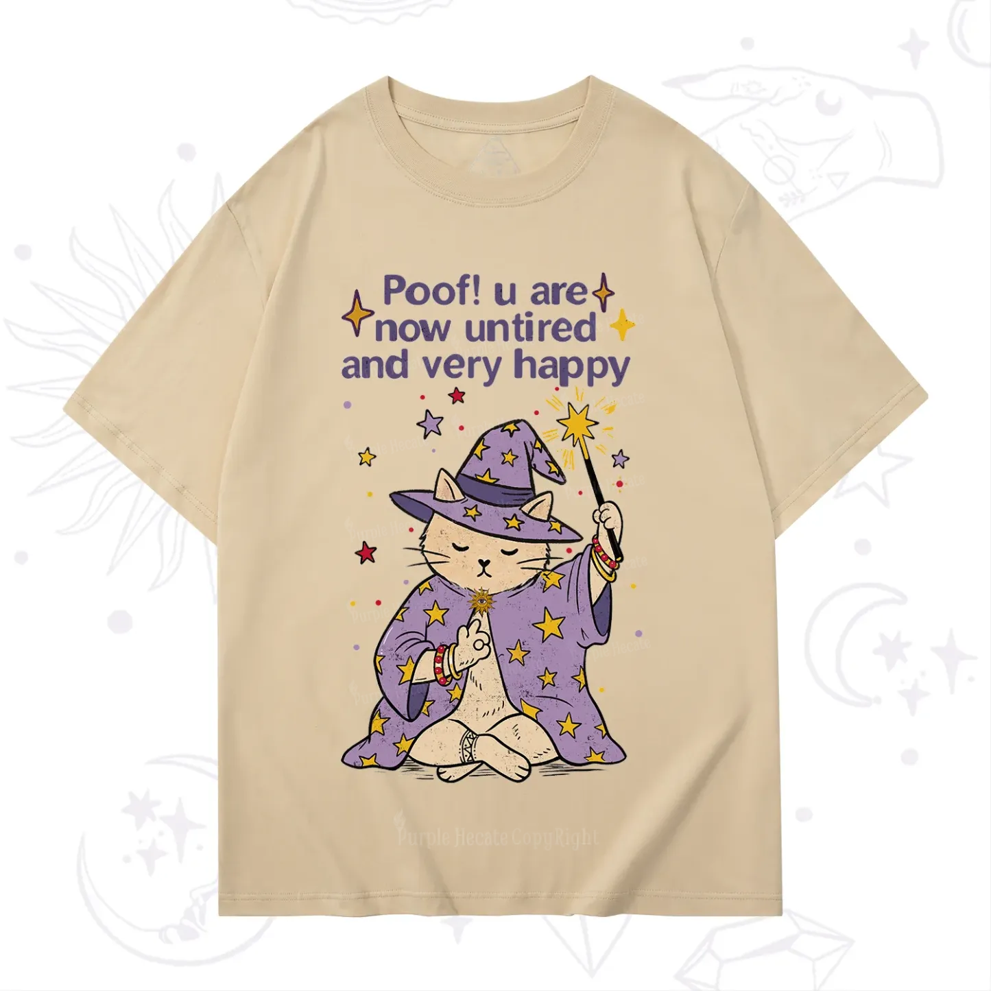 Purplehecate Poof! You Are Now Untired And Very Happy T-Shirt
