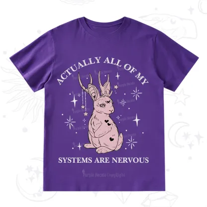 Purplehecate Actually All Of My Systems Are Nervous T-Shirt