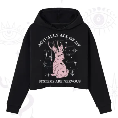 Purplehecate Actually All Of My Systems Are Nervous Crop Hoodie