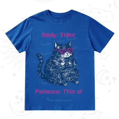 Purplehecate Body Thicc Patience Thin Af Cat T-Shirt