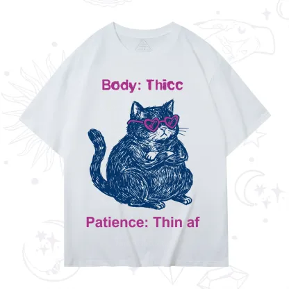 Purplehecate Body Thicc Patience Thin Af Cat T-Shirt