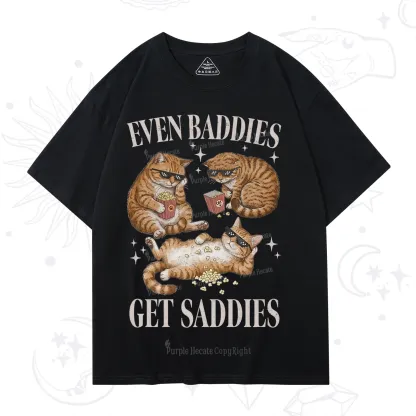 Purplehecate Even Baddies Get Saddies Funny Cat T-Shirt