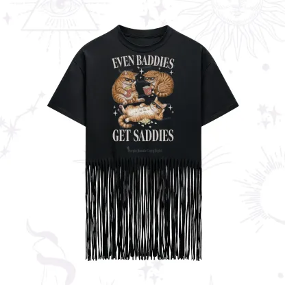 Purplehecate Even Baddies Get Saddies Funny Cat Fringe Hem T-Shirt