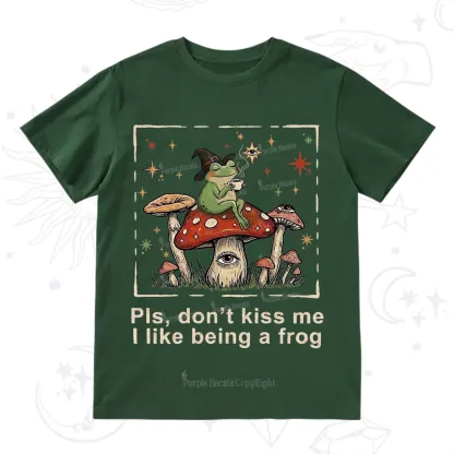 Purplehecate Please Don't Kiss Me I like Being A Frog T-Shirt