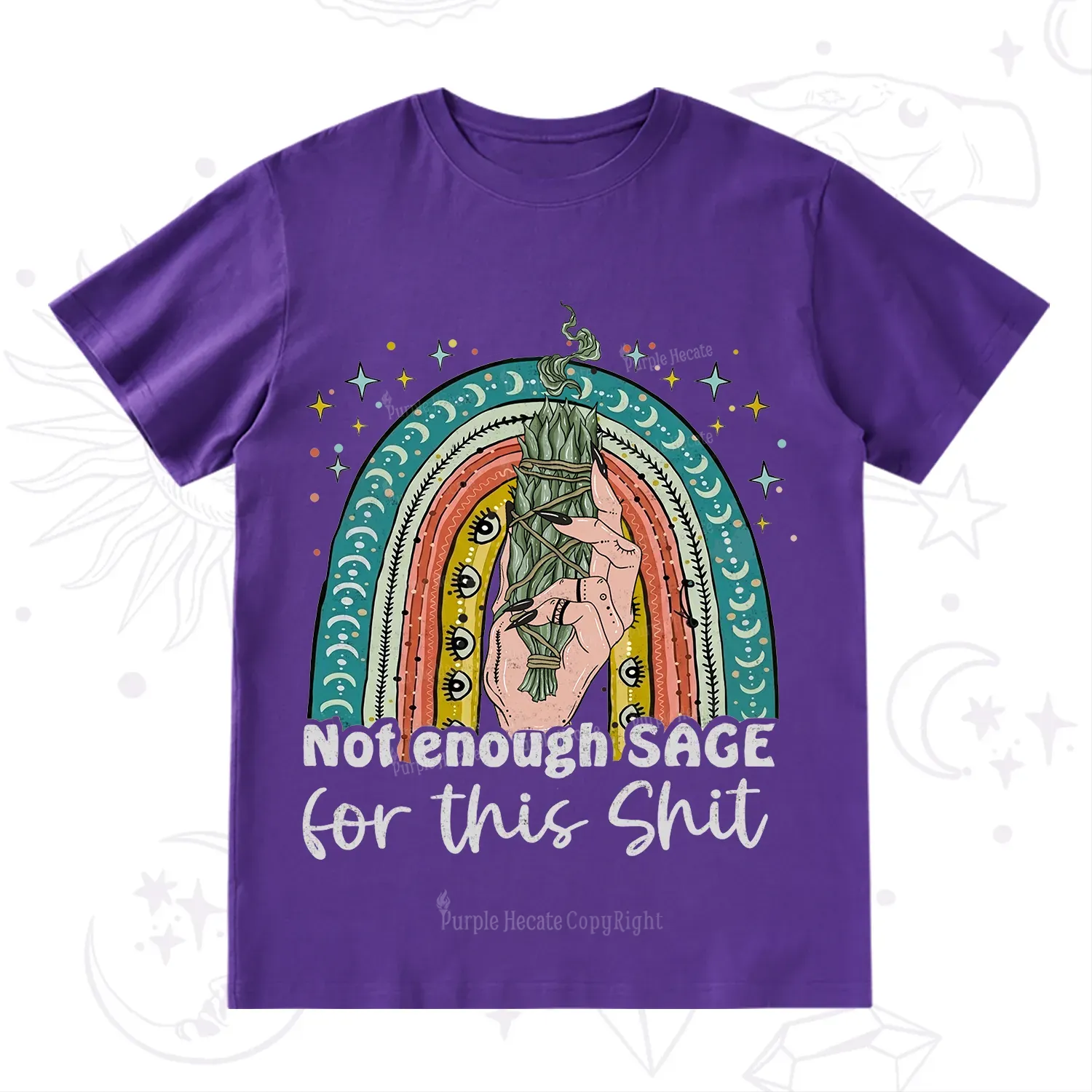 Purplehecate Not Enough Sage For This Sh*t T-Shirt