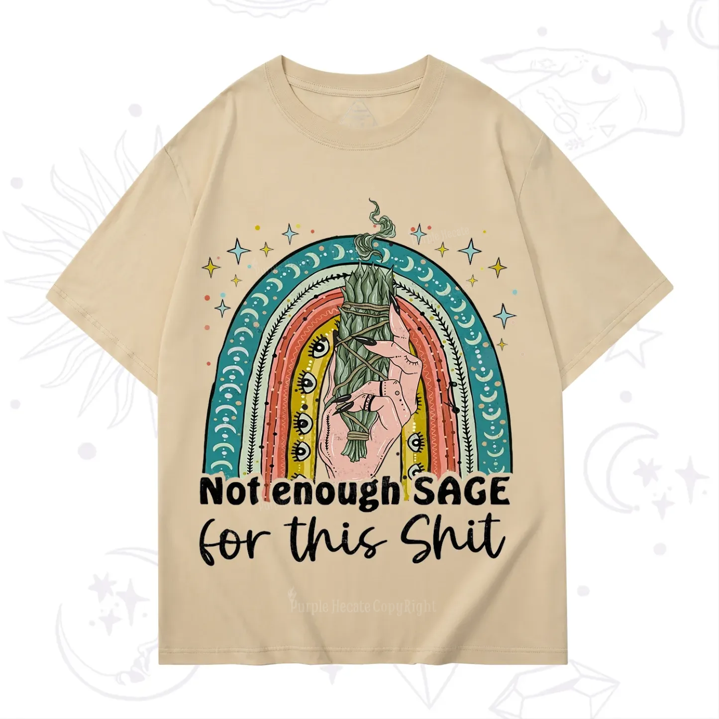 Purplehecate Not Enough Sage For This Sh*t T-Shirt