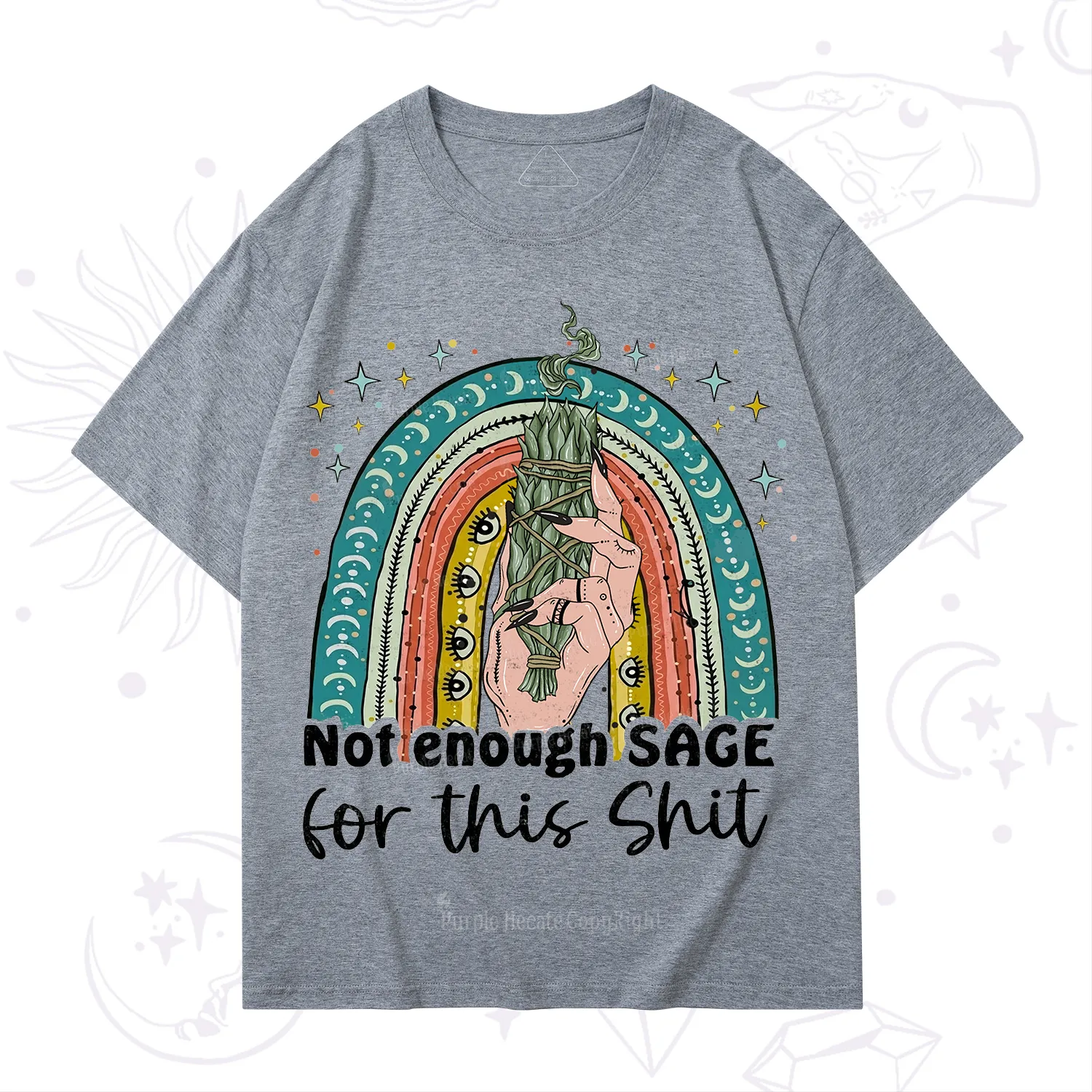 Purplehecate Not Enough Sage For This Sh*t T-Shirt