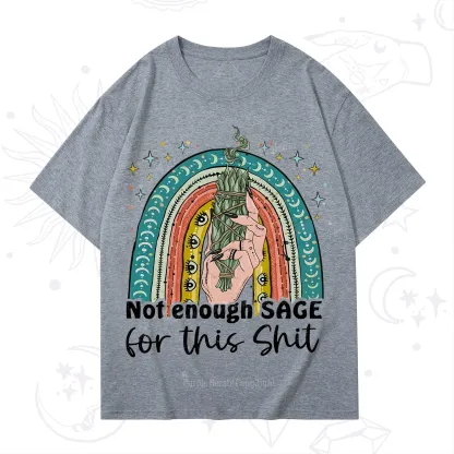 Purplehecate Not Enough Sage For This Sh*t T-Shirt