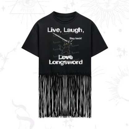 Purplehecate Live Laugh Love Longsword Fringe Hem T-Shirt