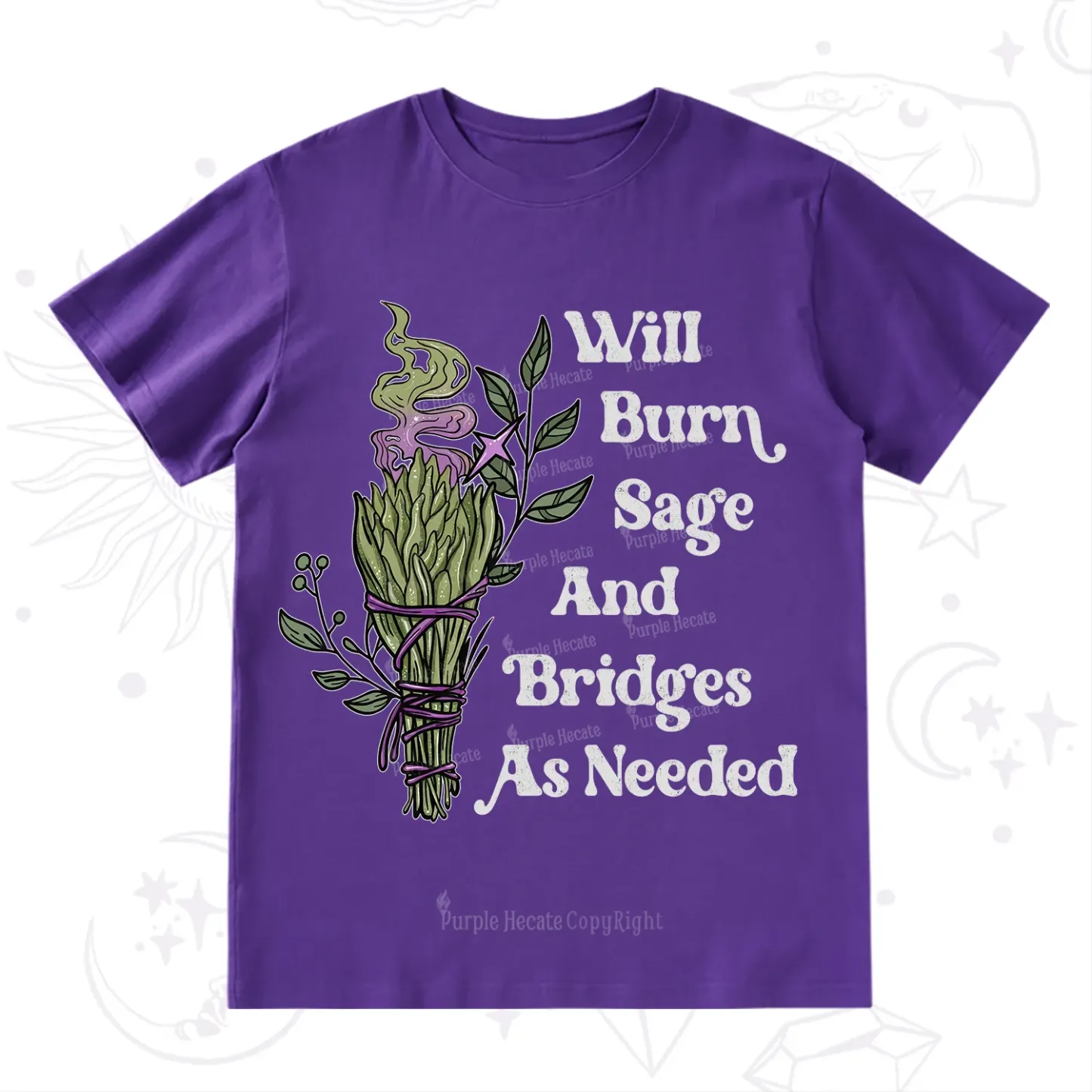 Purplehecate Will Burn Sage and Bridges T-Shirt