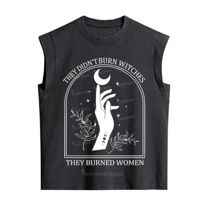 Purplehecate They Didn't Burn Witches They Burned Women Vintage Washed Tank