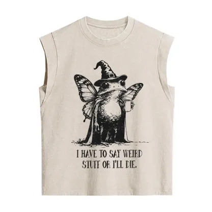 Purplehecate I Have to Say Weird Stuff Or I'll Die Vintage Washed Tank