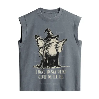 Purplehecate I Have to Say Weird Stuff Or I'll Die Vintage Washed Tank