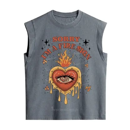 Purplehecate Sorry I'm A Fire Sign Vintage Washed Tank