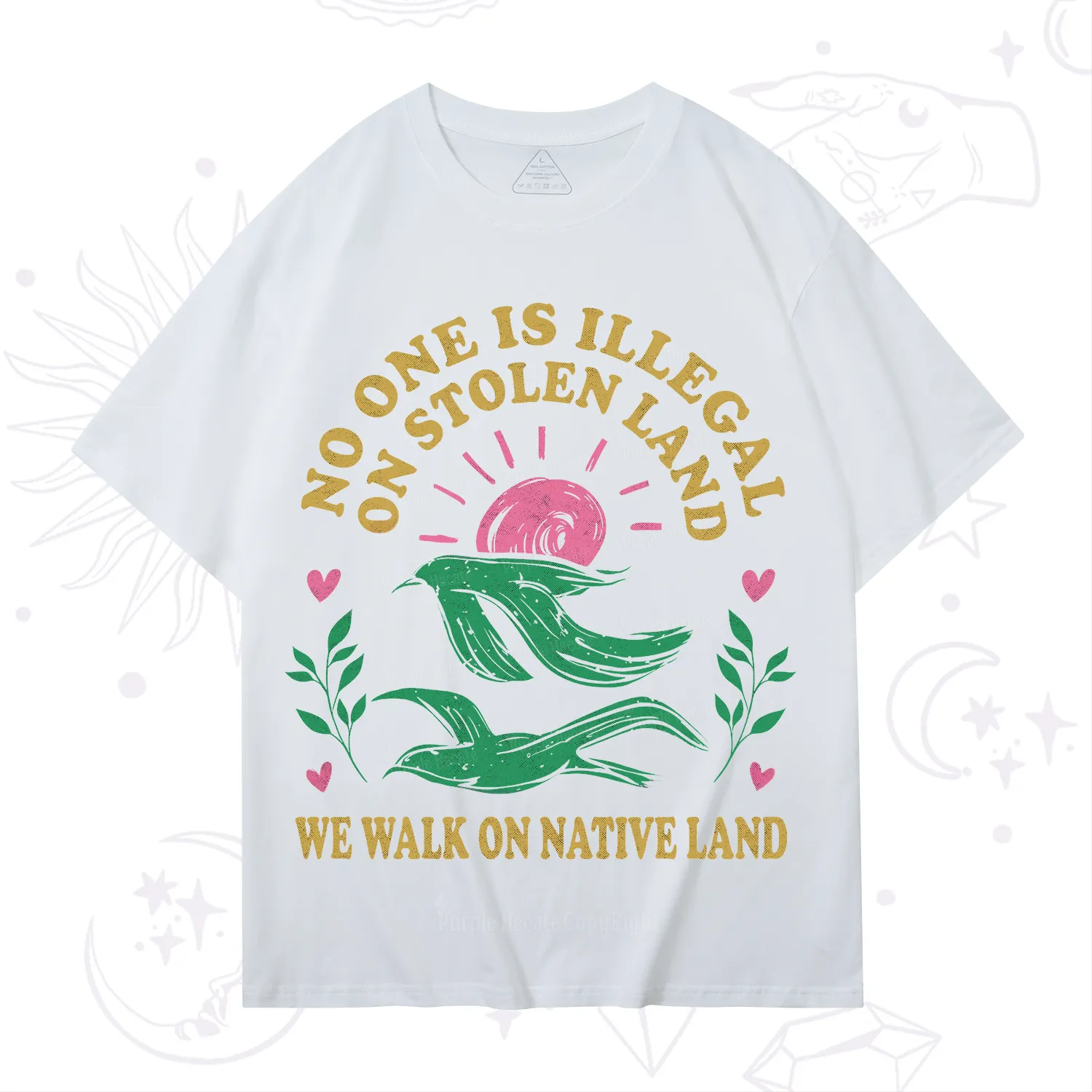 Purplehecate No One is Illegal on Stolen Land T-Shirt