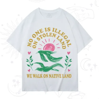 Purplehecate No One is Illegal on Stolen Land T-Shirt
