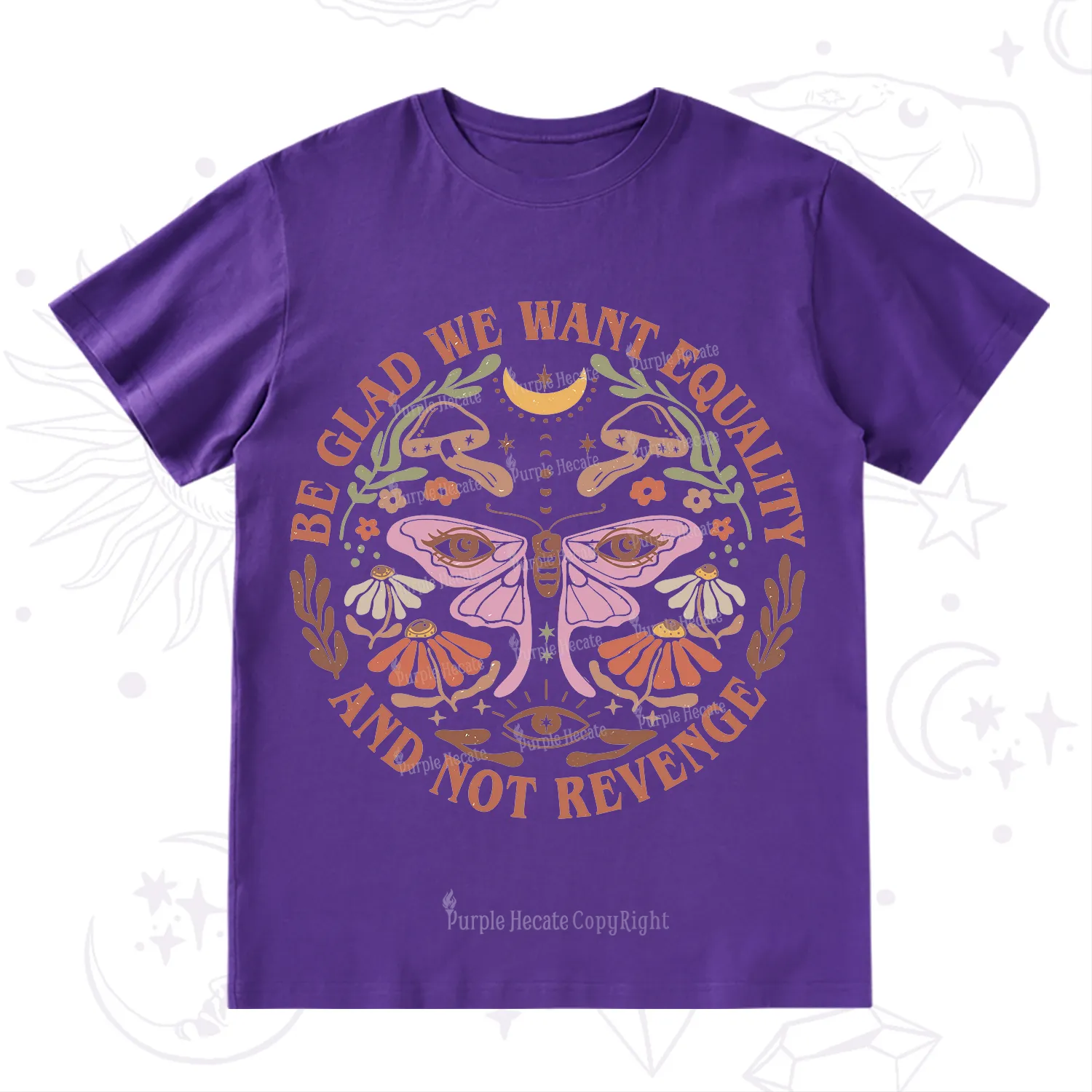 Purplehecate Be Glad We Want Equality T-Shirt