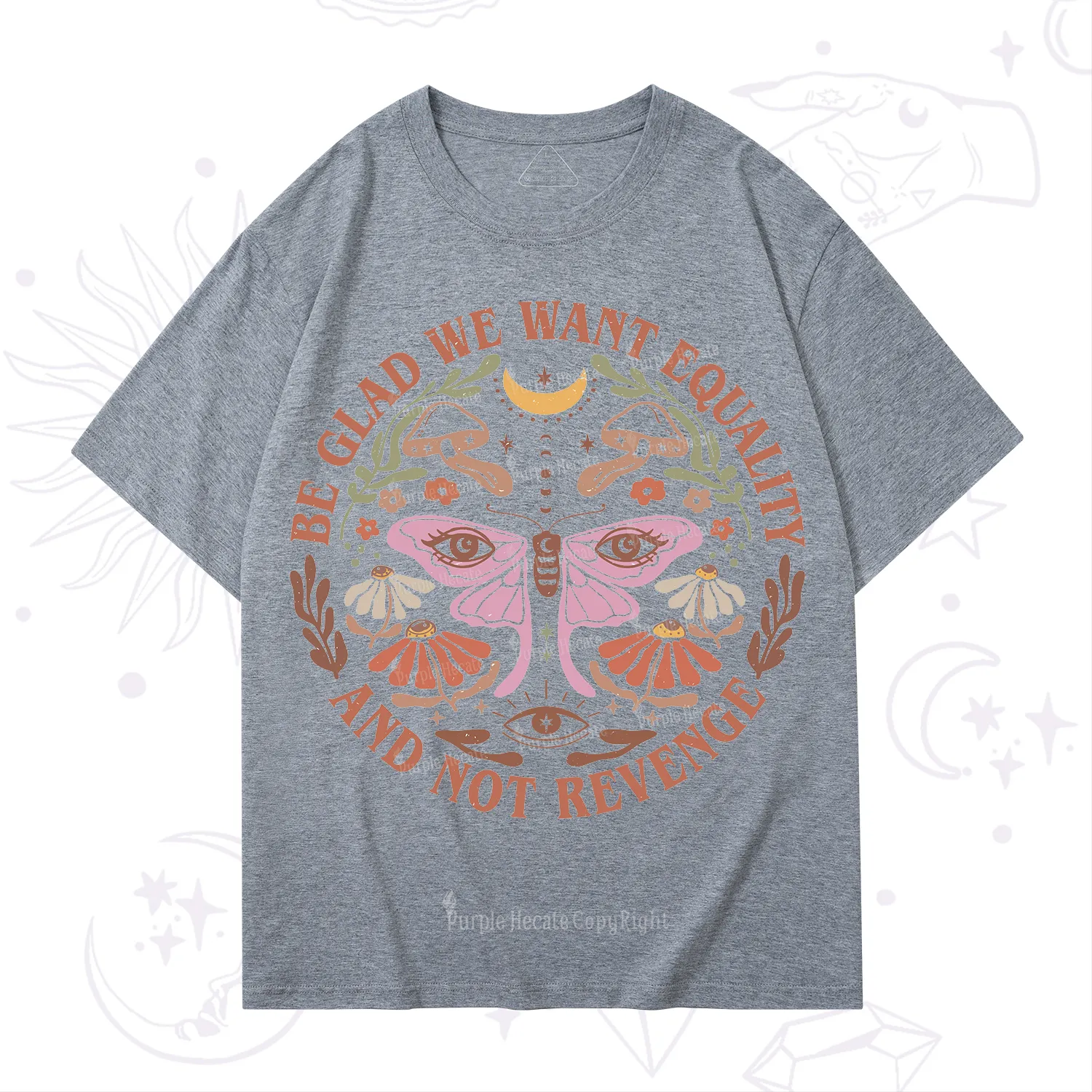 Purplehecate Be Glad We Want Equality T-Shirt