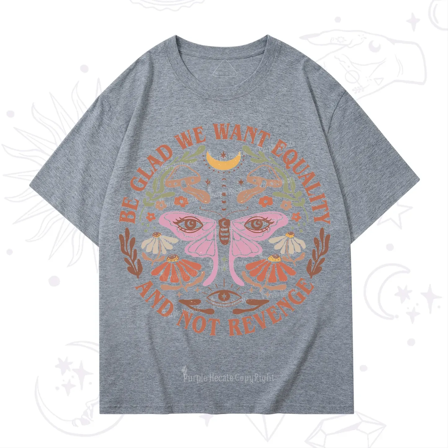 Purplehecate Be Glad We Want Equality T-Shirt