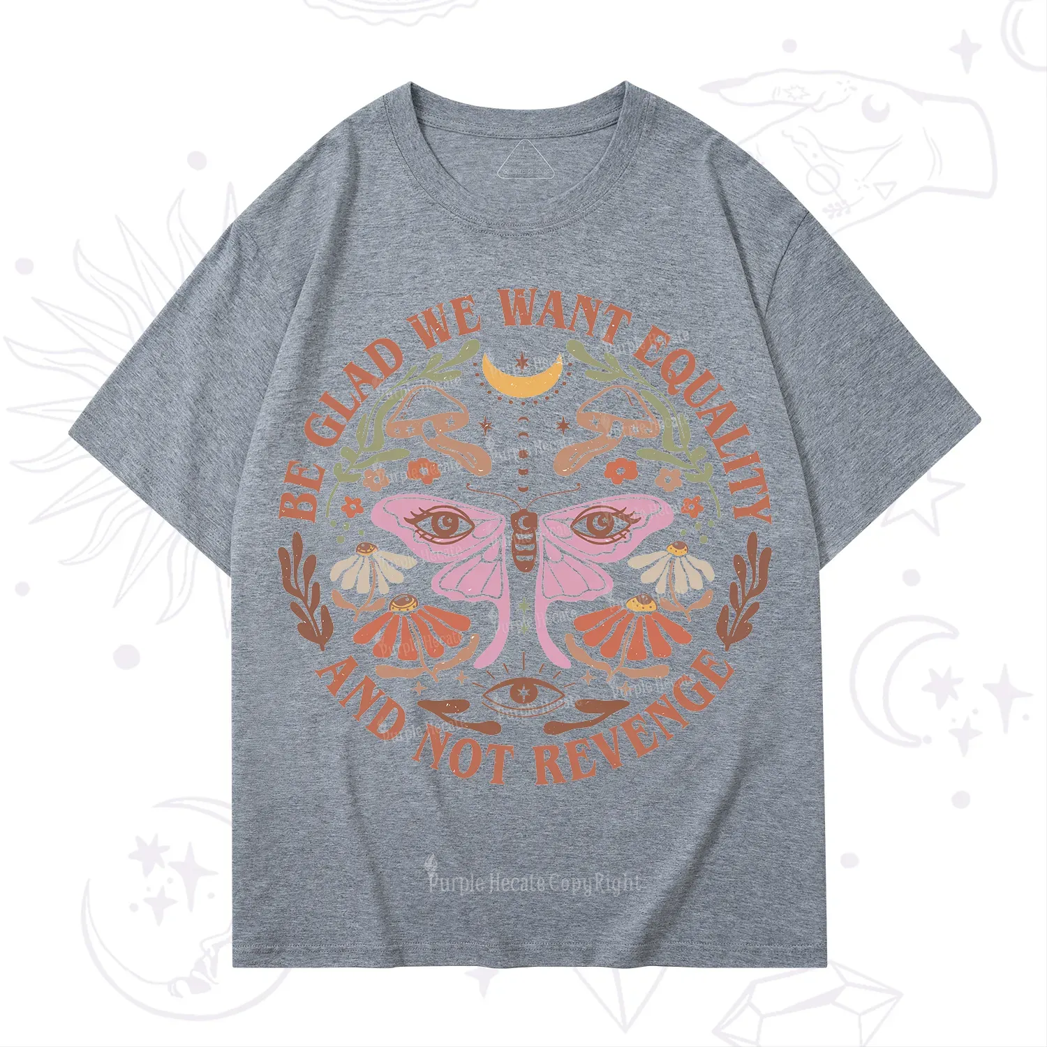 Purplehecate Be Glad We Want Equality T-Shirt