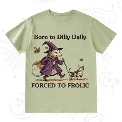 Purplehecate Born to Dilly Dally Forced to Frolic Opossum T-Shirt