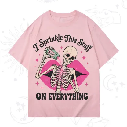 Purplehecate I Sprinkle This Stuff on Everything Beauty Skeleton T-Shirt