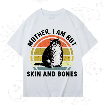 Purplehecate Mother I Am But Skin And Bones Funny Cat T-Shirt