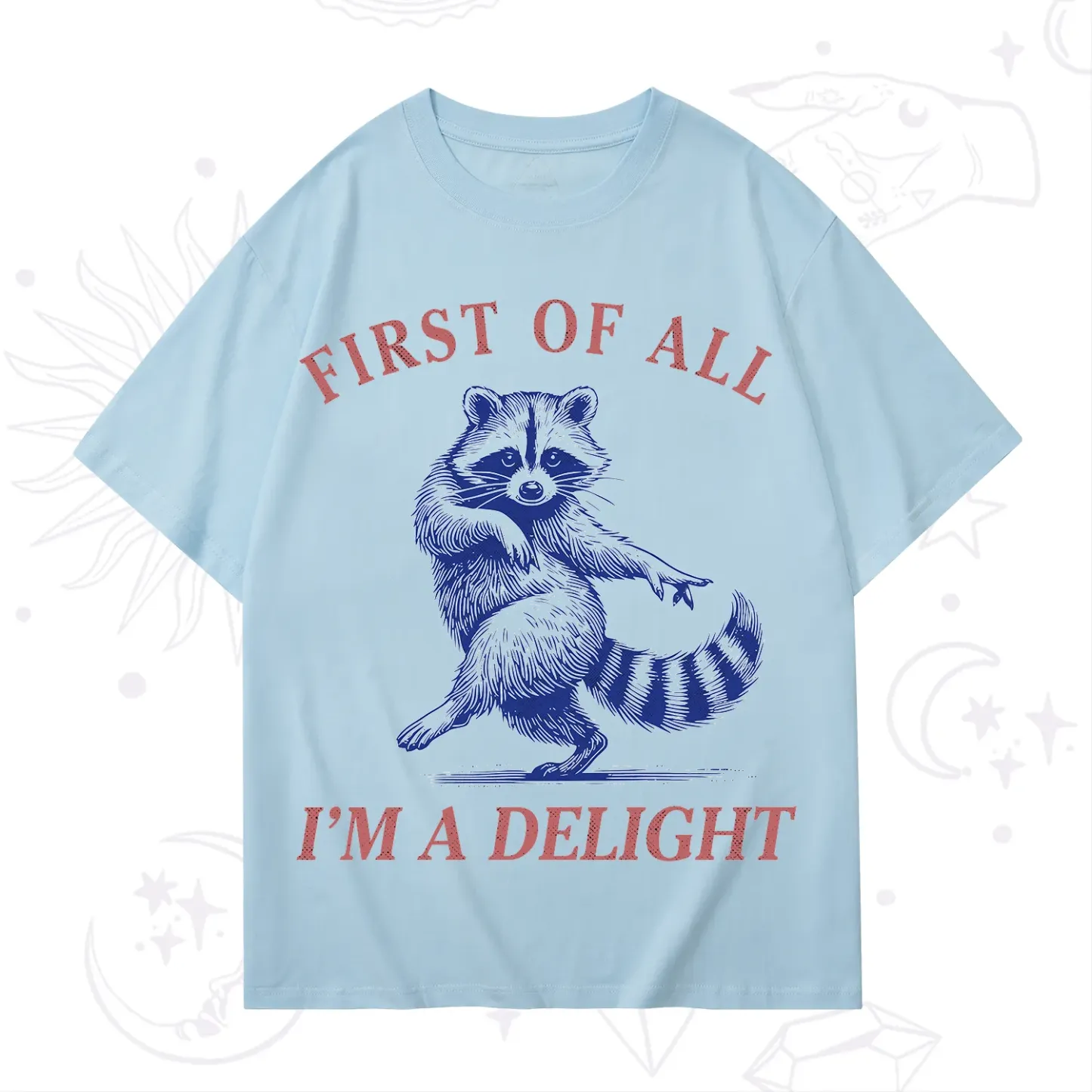Purplehecate First of All I'm a Delight Funny Raccoon T-Shirt