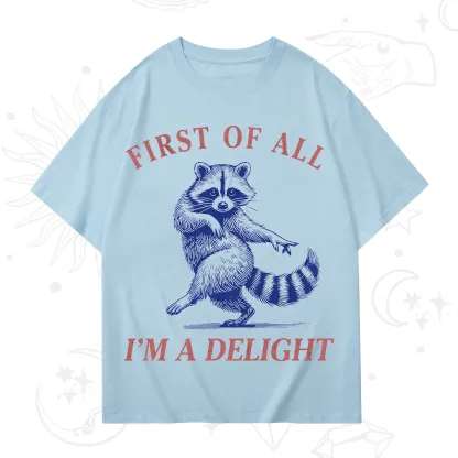 Purplehecate First of All I'm a Delight Funny Raccoon T-Shirt