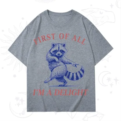 Purplehecate First of All I'm a Delight Funny Raccoon T-Shirt