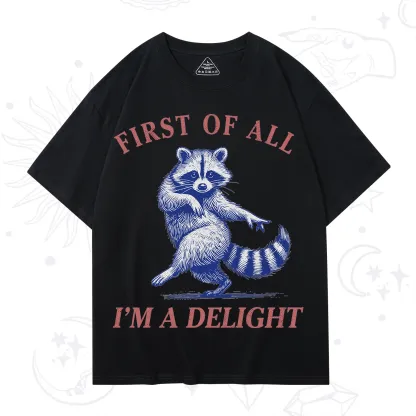 Purplehecate First of All I'm a Delight Funny Raccoon T-Shirt