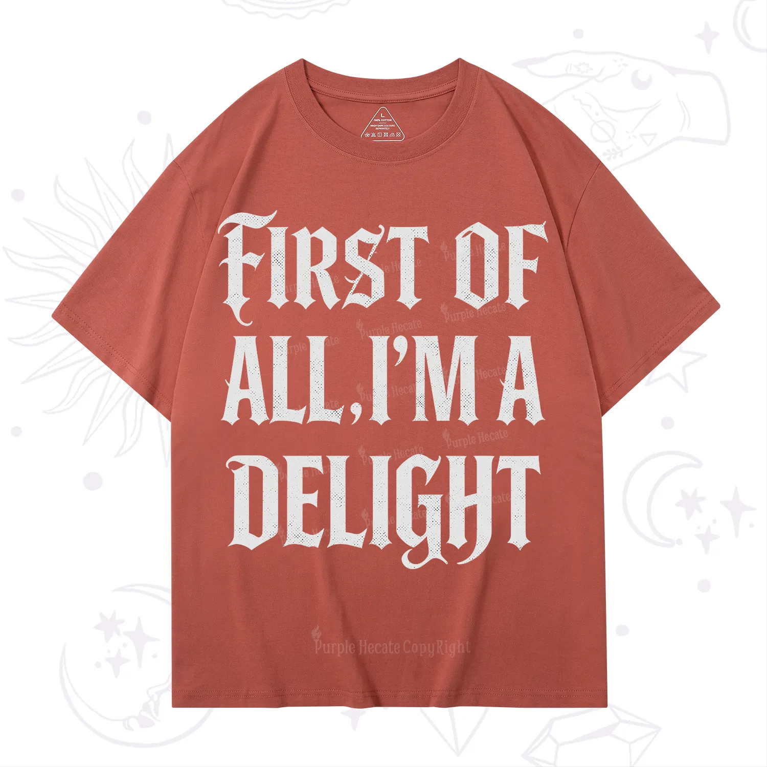Purplehecate First of All I'm A Delight T-Shirt