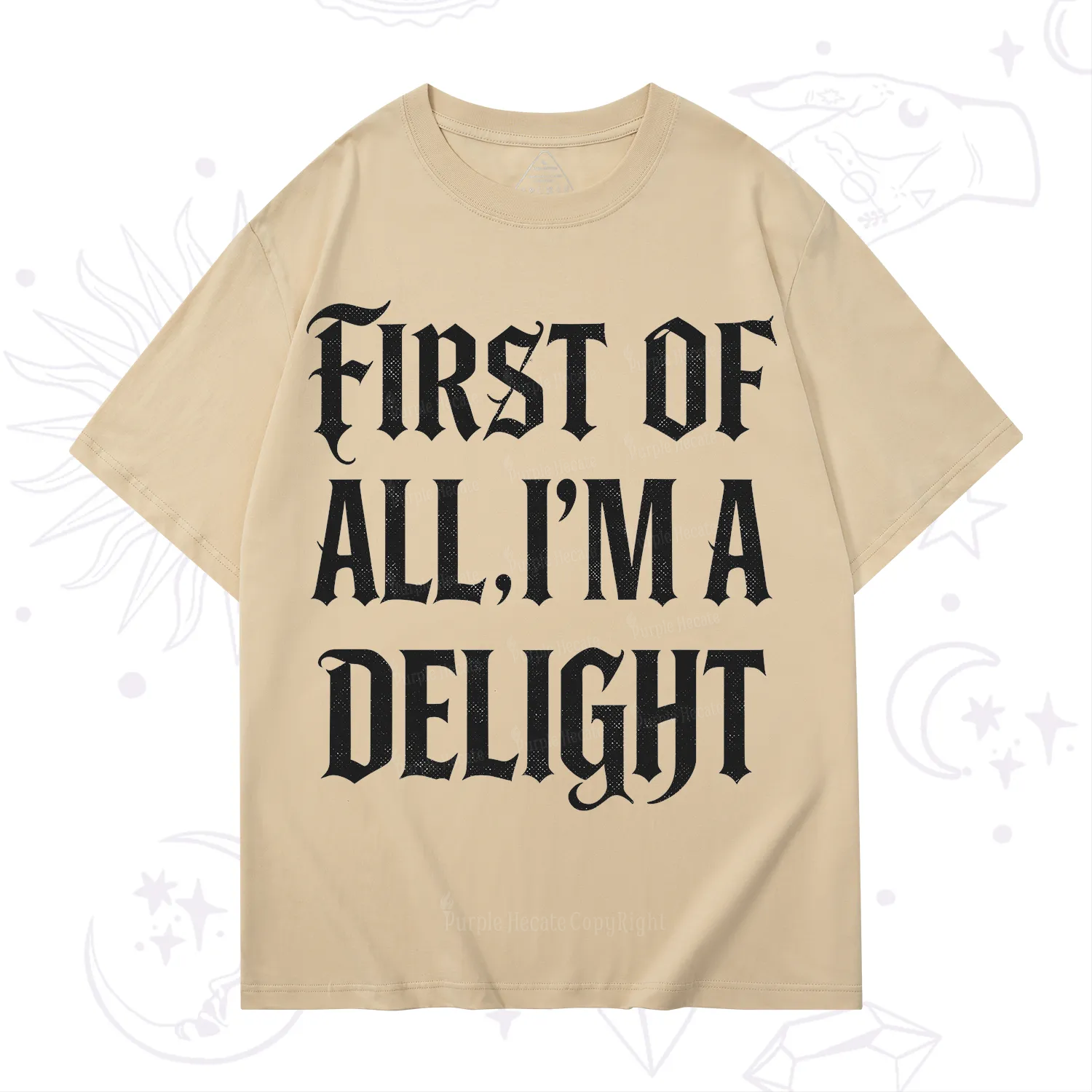 Purplehecate First of All I'm A Delight T-Shirt