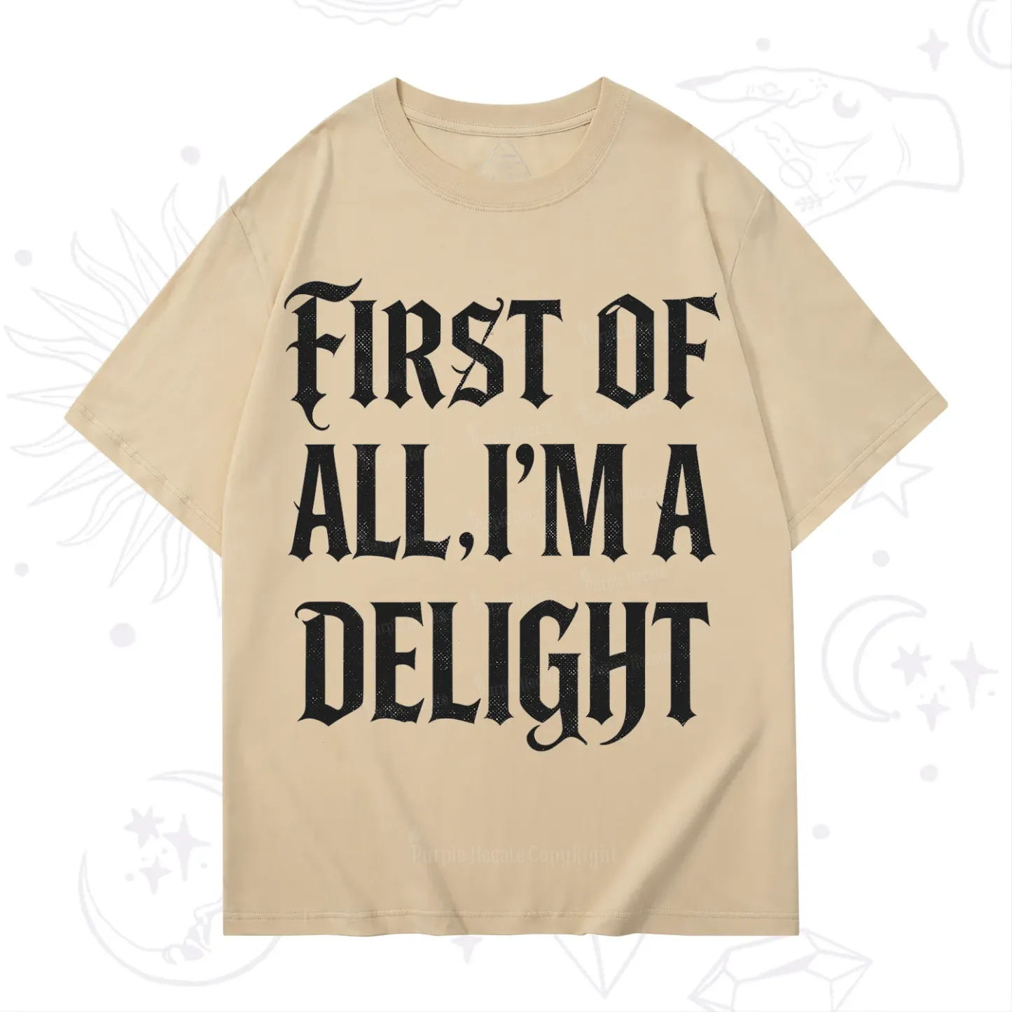 Purplehecate First of All I'm A Delight T-Shirt