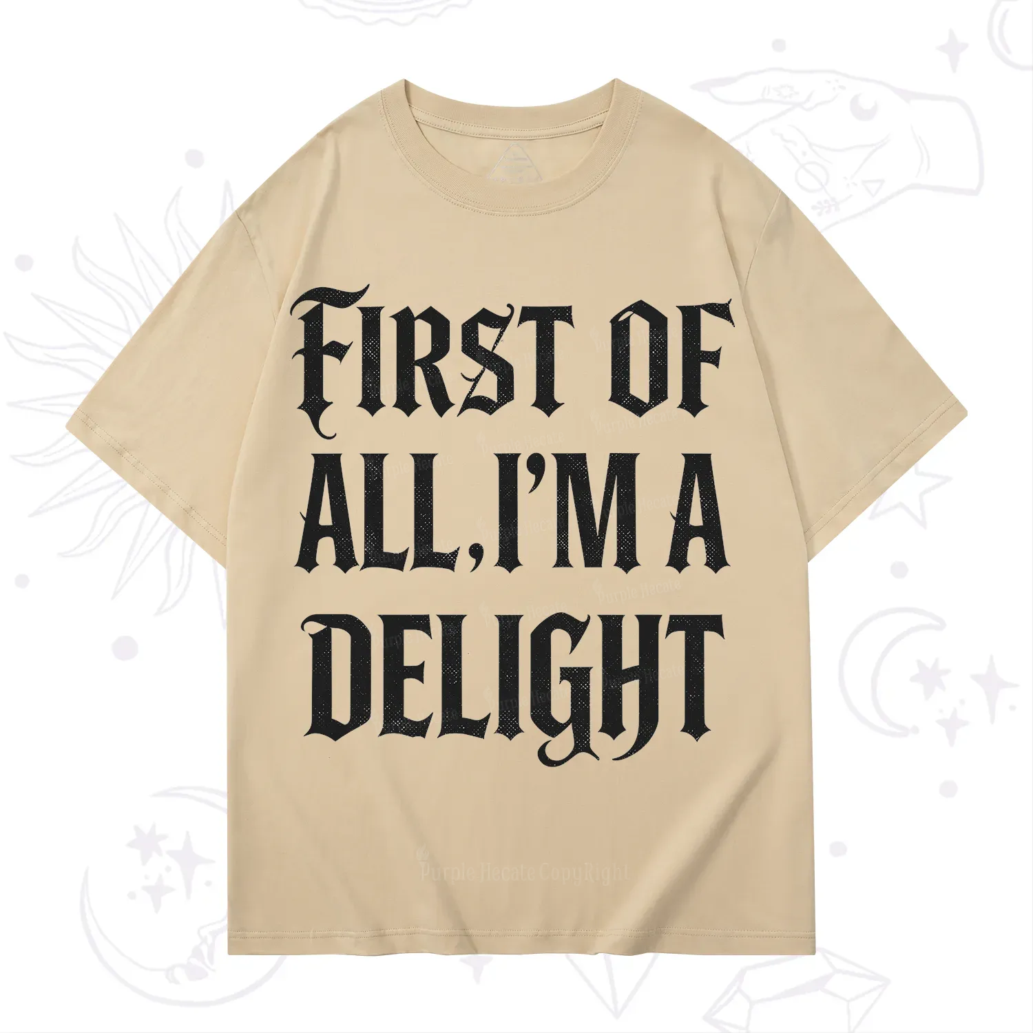 Purplehecate First of All I'm A Delight T-Shirt