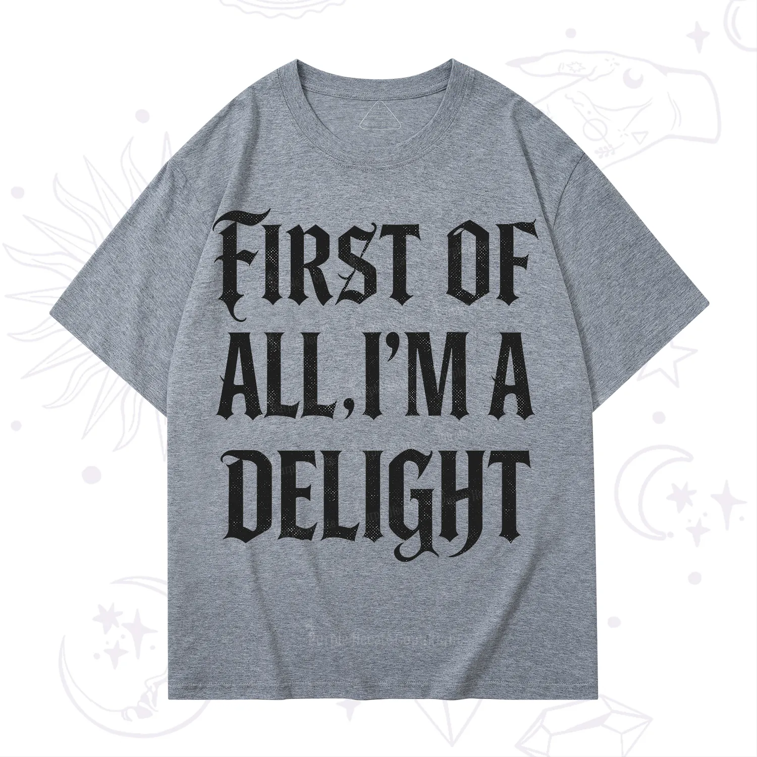 Purplehecate First of All I'm A Delight T-Shirt