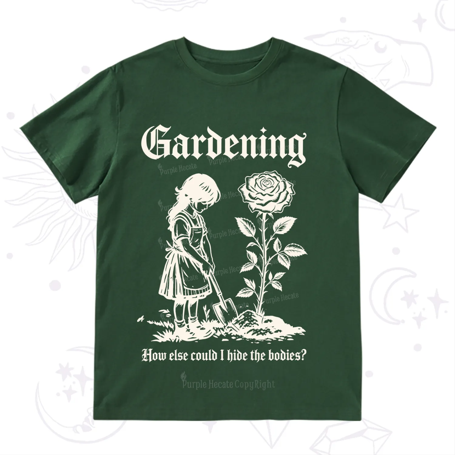 Purplehecate Purplehecate Gardening How Else Could I Hide the Bodies T-Shirt