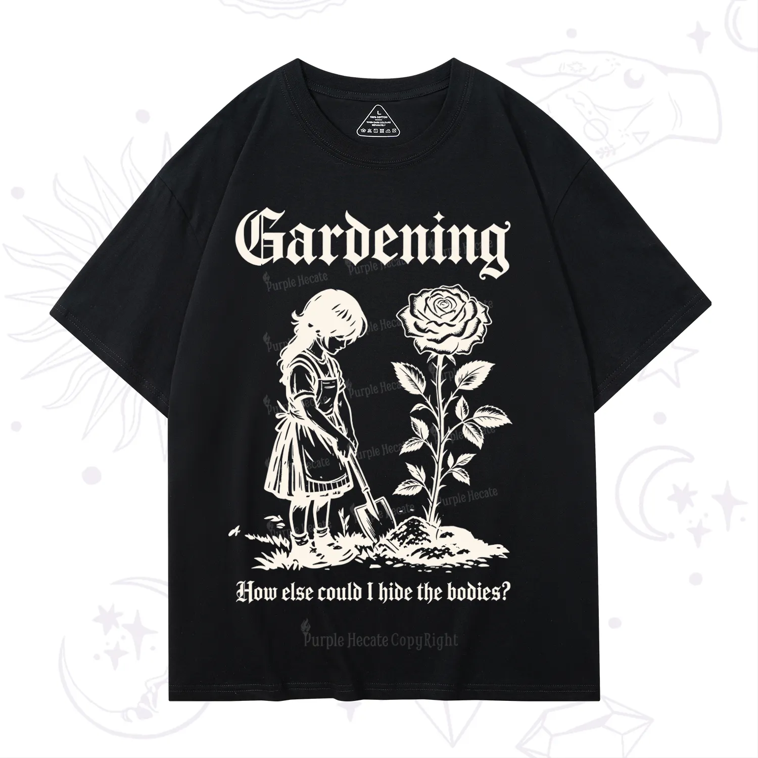Purplehecate Purplehecate Gardening How Else Could I Hide the Bodies T-Shirt