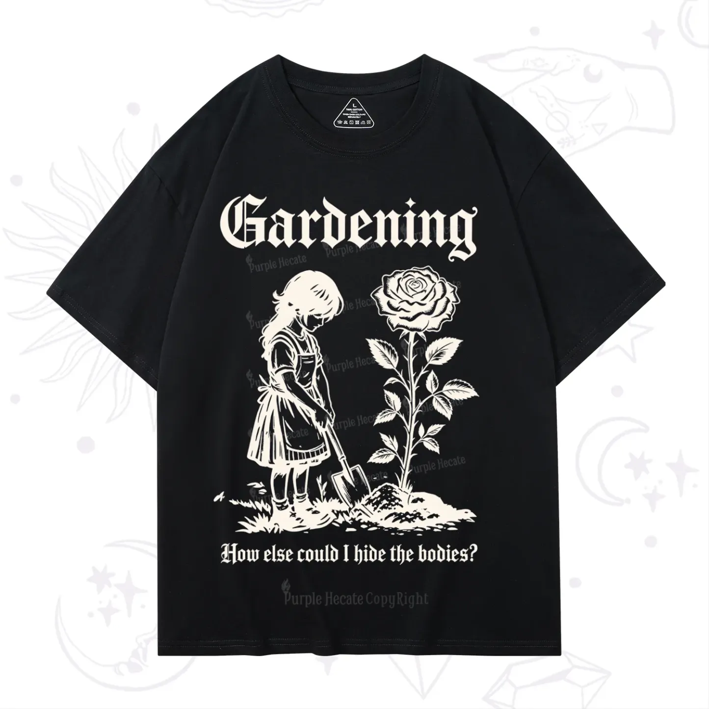 Purplehecate Purplehecate Gardening How Else Could I Hide the Bodies T-Shirt