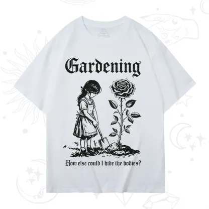 Purplehecate Purplehecate Gardening How Else Could I Hide the Bodies T-Shirt