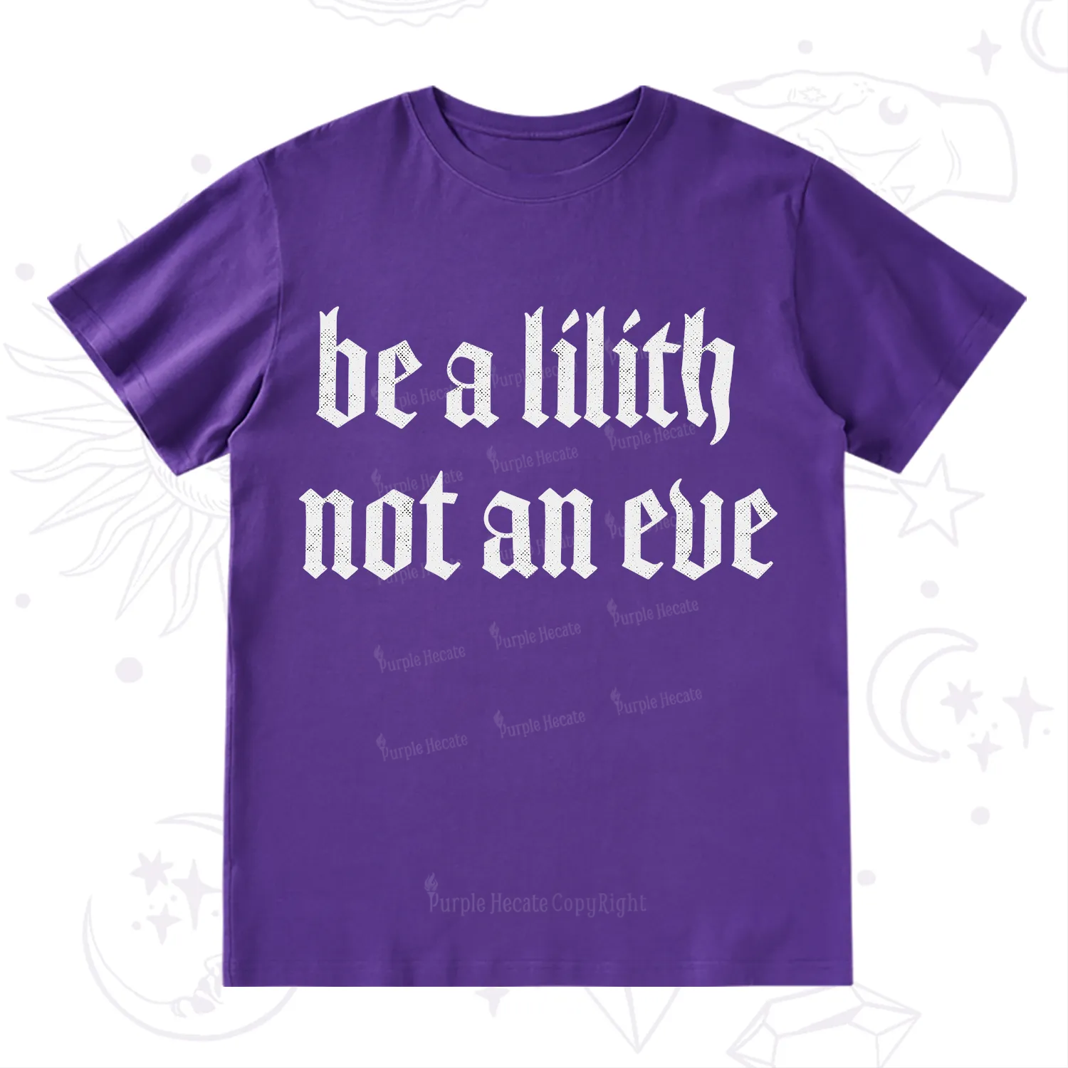 Purplehecate Be a Lilith Not an Eve T-Shirt