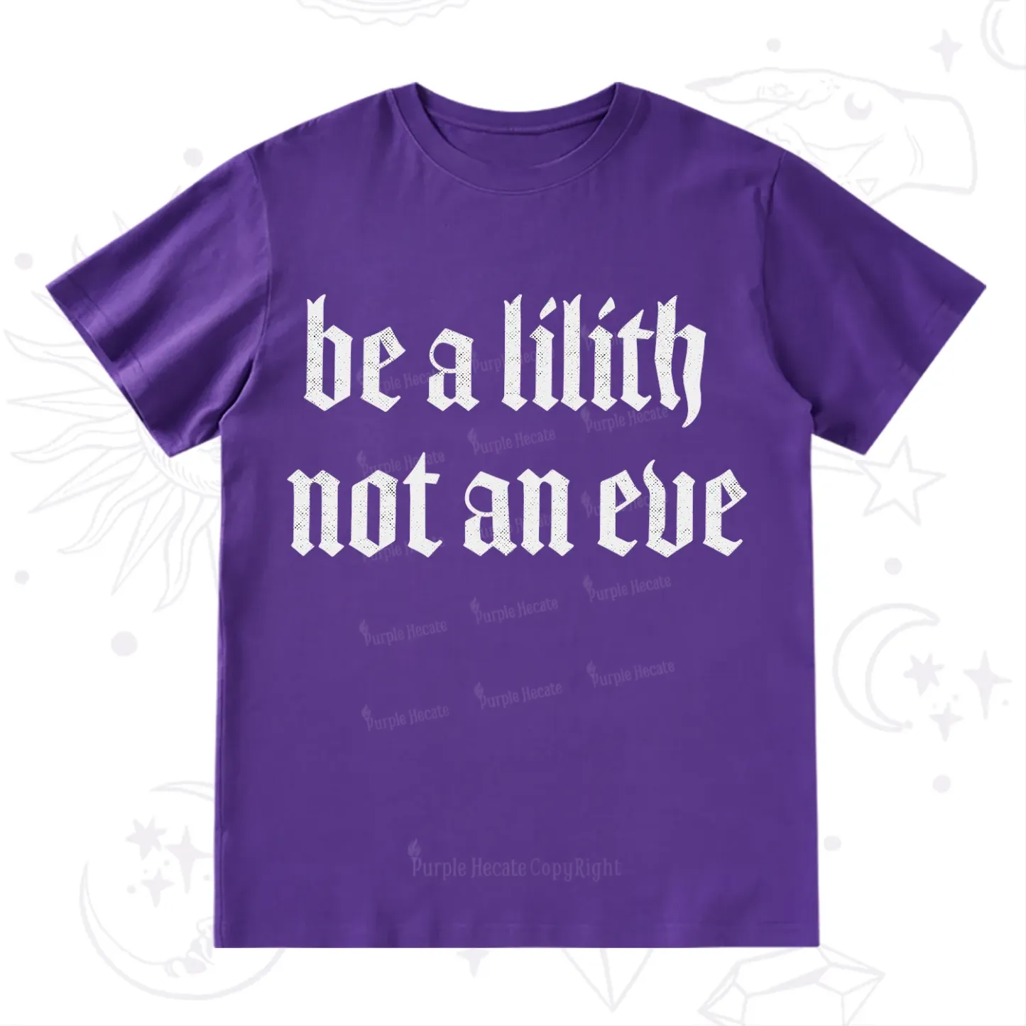 Purplehecate Be a Lilith Not an Eve T-Shirt