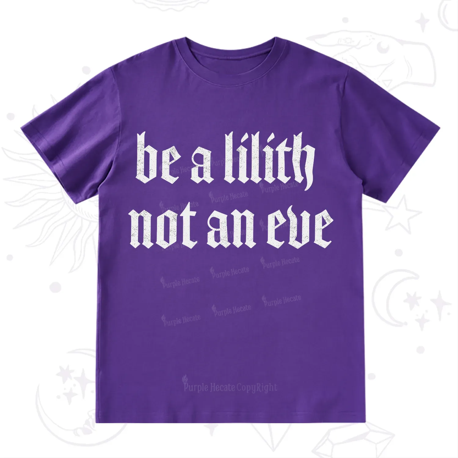 Purplehecate Be a Lilith Not an Eve T-Shirt