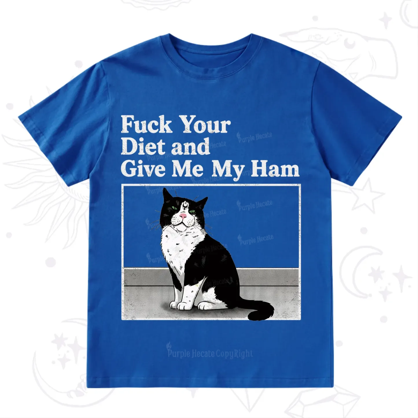 Purplehecate Fuck Your Diet and Give Me My Ham T-Shirt