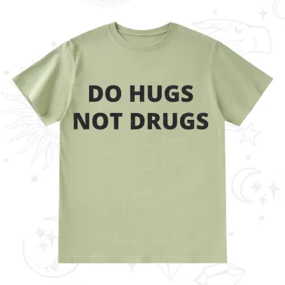 Purplehecate Do Hugs Not Drugs T-Shirt
