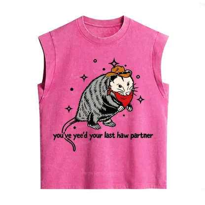 Purplehecate You've Yee'd Your Last Haw Partner Possum Vintage Washed Tank